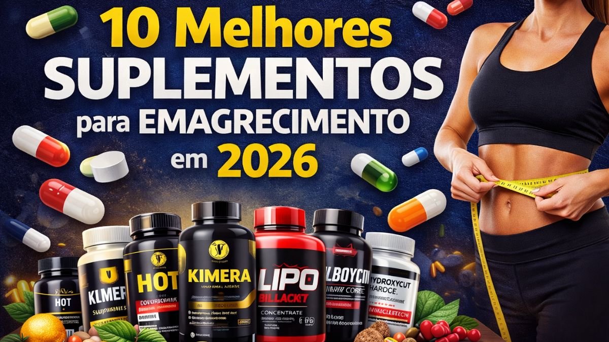 Guia científico para escolher suplementos para emagrecimento com segurança em 2026